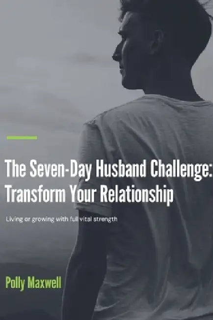 Seven Day to Be a Better Husband by Polly Maxwell