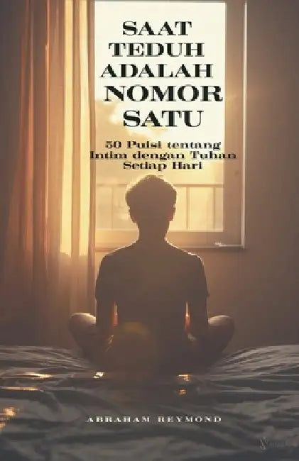 Saat Teduh Adalah Nomor Satu by Abraham Reymond