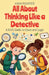 All About Thinking Like a Detective: A Kid's Guide to Clues and Logic by Anam Rasheed