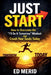 Just Start: How to Overcome the "I'll Do It Tomorrow" Mindset and Crush Your Goals Today by Ed Merid
