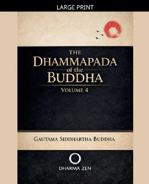 The Dhammapada of the Buddha, Volume 4 by Gautama Siddhartha Buddha
