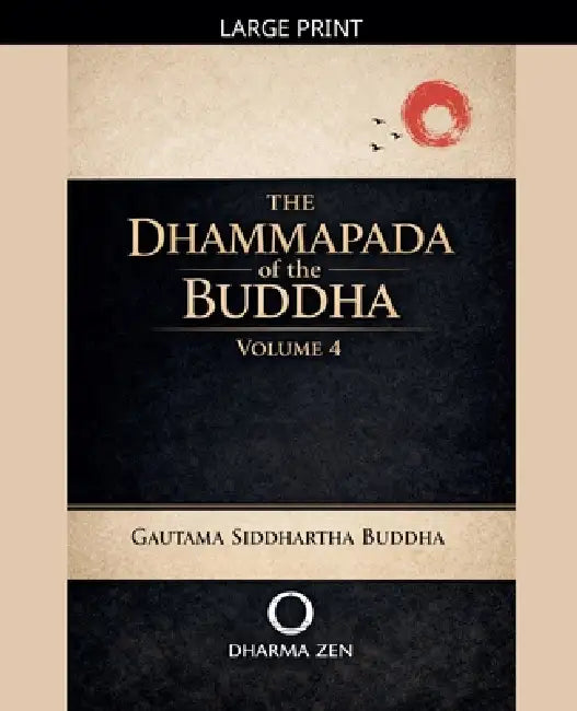 The Dhammapada of the Buddha, Volume 4 by Gautama Siddhartha Buddha
