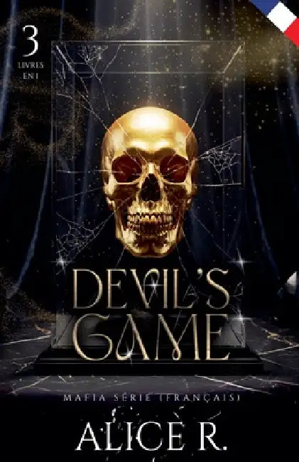 Devil's Game Mafia Série, 3 Livres in One (Français) by Alice R