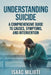 Understanding Suicide: A Comprehensive Guide to Causes, Symptoms, and Intervention by Isaac Milioti