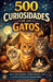 500 Curiosidades de los Gatos by Alejandro Alfonso