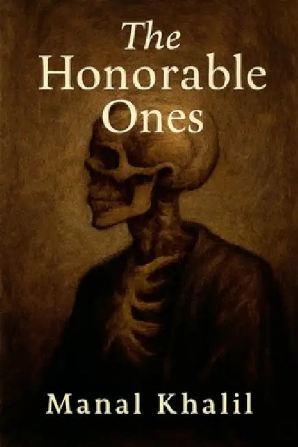 The Honorable Ones by Manal Khalil