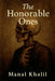 The Honorable Ones by Manal Khalil
