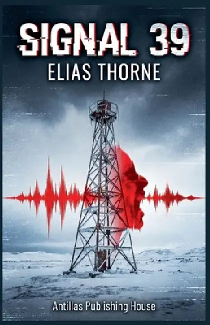 Signal 39 by Elias Thorne