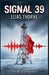 Signal 39 by Elias Thorne