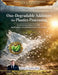 Oxo-Degradable Additives for Plastics Processing: From Formulation to Field Applications, Troubleshooting & Case Studies by Mostafa Ebrahim