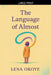 The Language of Almost by Lena Okoye