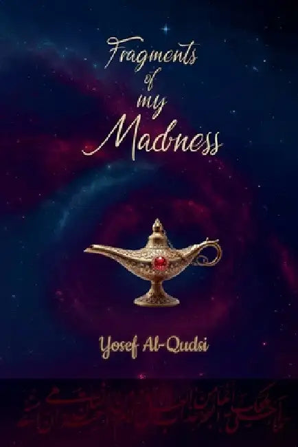 Fragment of My Madness. by Yosef Al-Qudsi