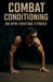 Combat Conditioning: No-Gym Fighting Fitness by J. Brandt