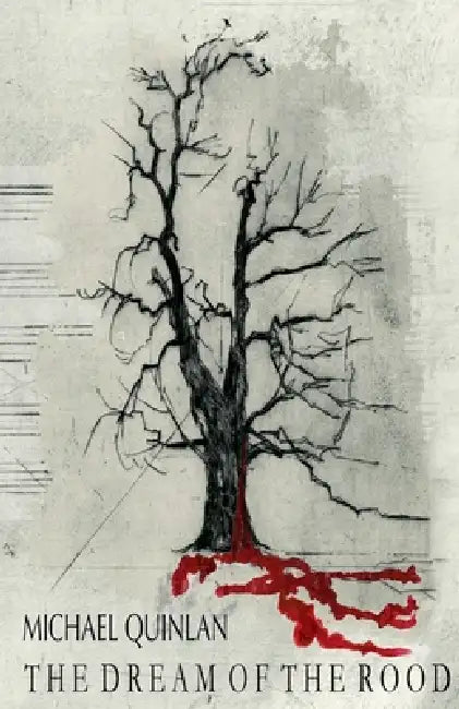 The Dream of the Rood by Michael Quinlan