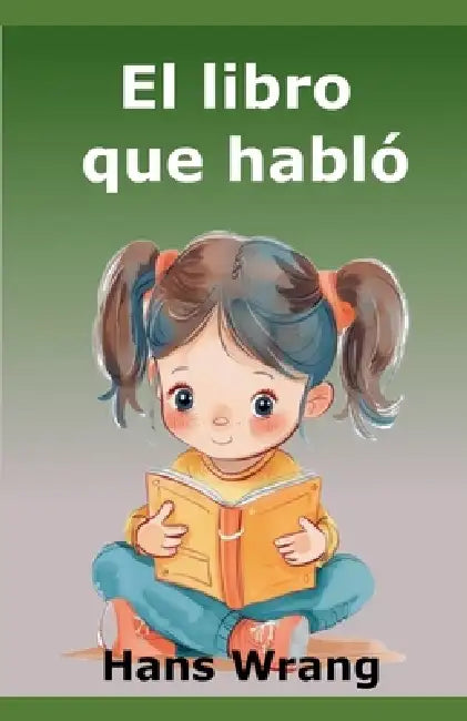 El libro que habló: Un cuento de hadas by Hans Wrang