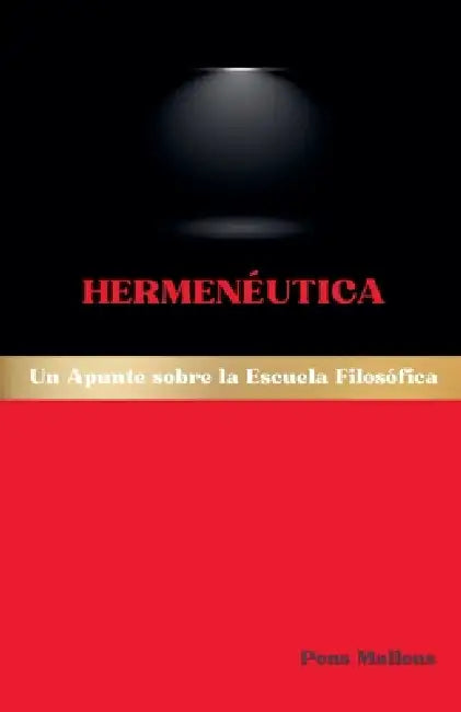 Hermenéutica: Un Apunte sobre la Escuela Filosófica by Pons Malleus