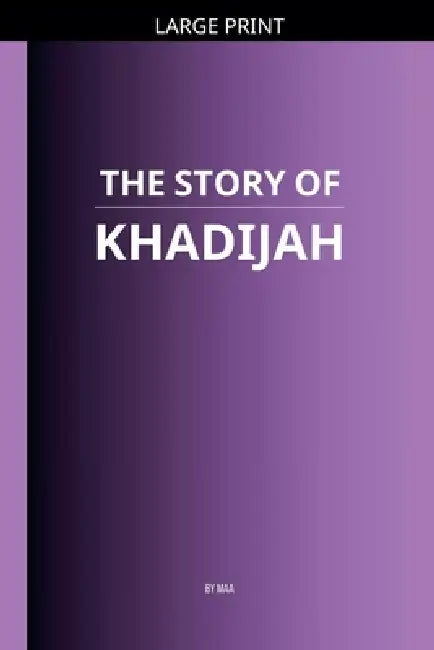 The Story of Khadijah by Maa