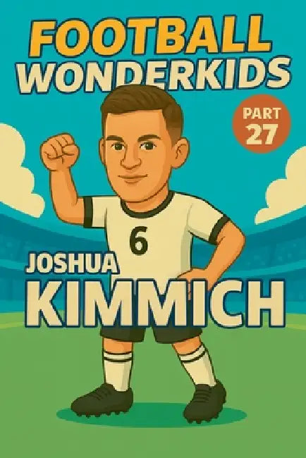 Football Wonderkids: Joshua Kimmich by Harald Sesselmann