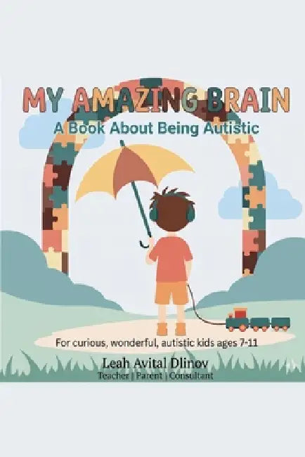 My Amazing Brain by Leah Avital Dlinov