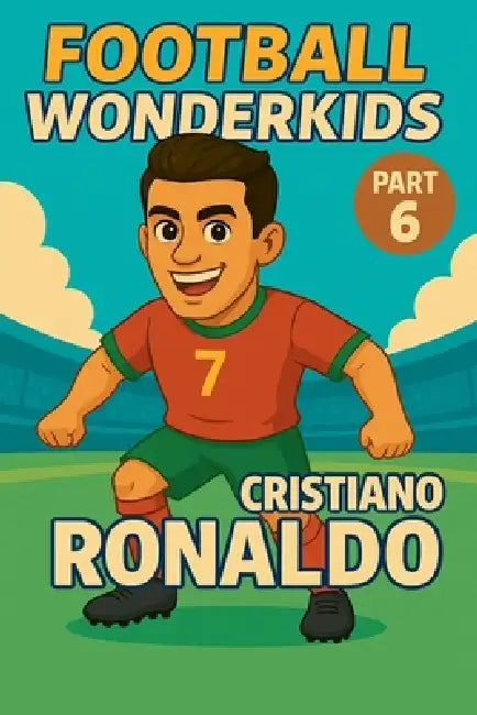 Football Wonderkids: Cristiano Ronaldo by Harald Sesselmann