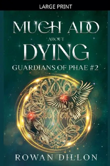 Much Ado About Dying by Rowan Dillon