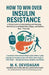 How to Win Over Insulin Resistance by M. K. Devidasan