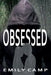Obsessed by Emily Camp