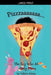 Pizzzzaaaaa... The Boy Who Ate Only Pizza by Tahira Kiran