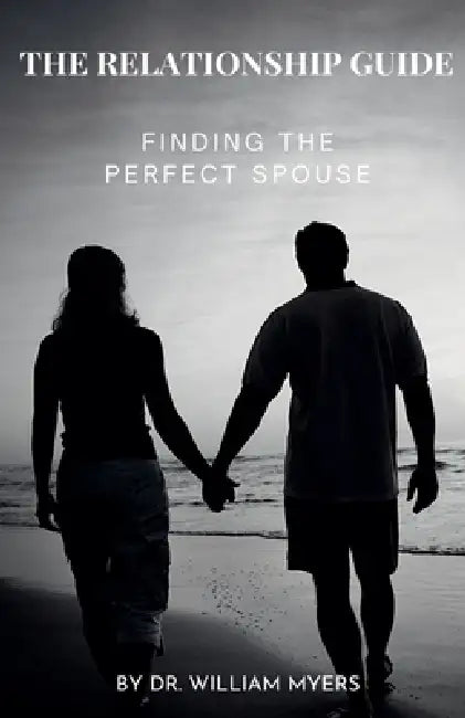 The Relationship Guide by William Myers