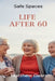 Life After 60: Safe Spaces by Matthew Dean