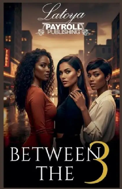Between The Three by Latoya