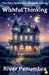 Wishful Thinking by River Penumbra