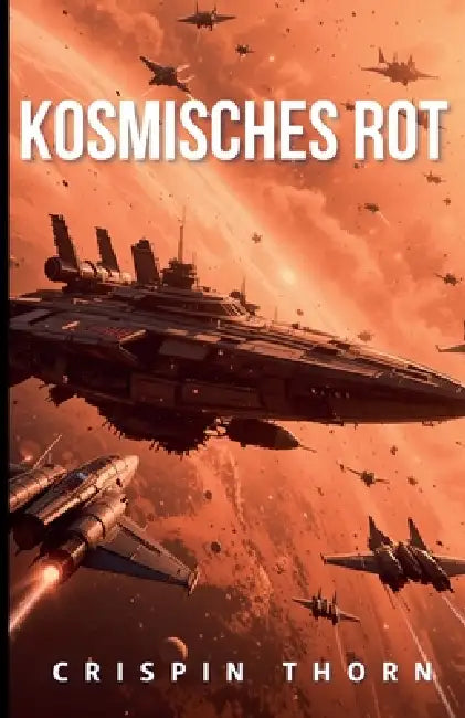 Kosmisches Rot by Crispin Thorn