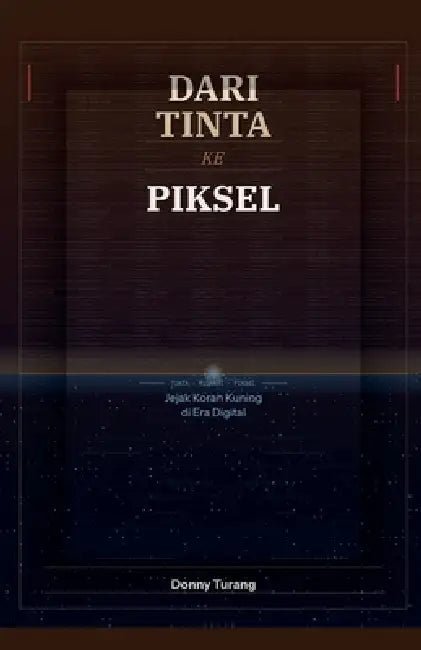 Dari Tinta ke Piksel by Donny Turang