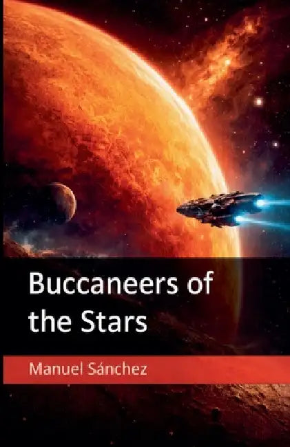 Buccaneers of the Stars by Manuel Sánchez
