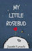 My Little Rosebud by Dani Fumachi
