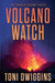 Volcano Watch by Toni Dwiggins