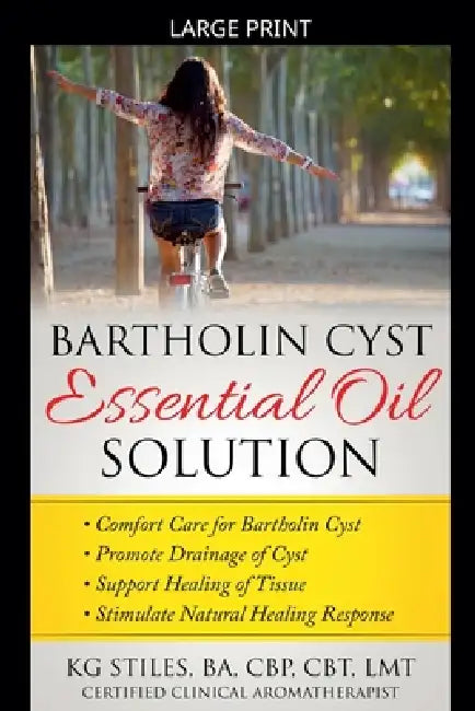 Bartholin Cyst Essential Oil Solution: Comfort Care for Bartholin Cyst, Promote Drainage of Cyst, Support Healing of Tissue, Stimulate Natural Healing by Kg Stiles