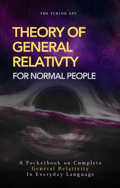 Theory of General Relativity for Normal People by Turing Editorial Team