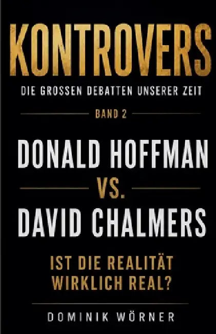 Donald Hoffman vs David Chalmers by Dominik Wörner