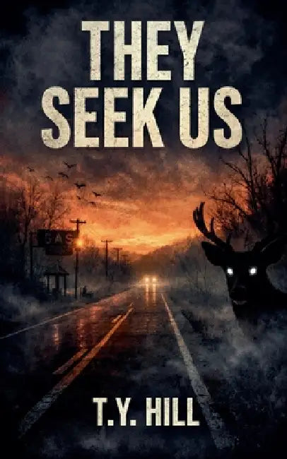 They Seek us by T. Y. Hill
