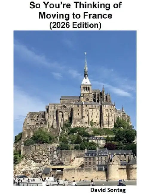 So You're Thinking of Moving to France by David Sontag