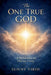 The One True God by Sunny Virdi