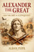 Alexander the Great and the Art of Conquest by Alban Pope