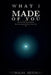 What I Made of You by Nicholas Rendrag