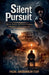 Silent Pursuit by Fazal Abubakkar Esaf