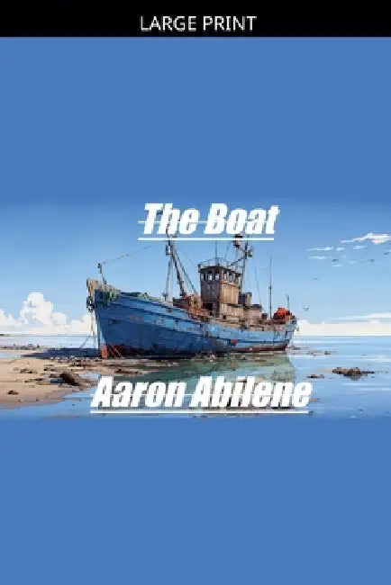 The Boat by Aaron Abilene