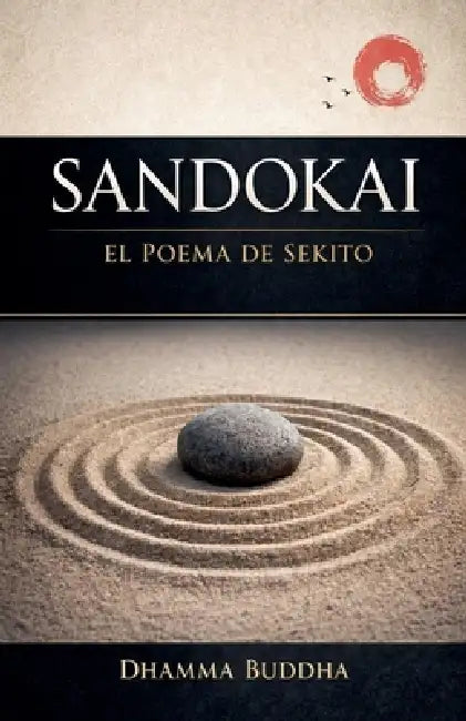 Sandokai: El Poema de Sekito by Dhamma Buddha