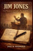 Jim Jones: From Preacher to Cult Leader - The Untold Rise (A Biography) by John M. Woodward
