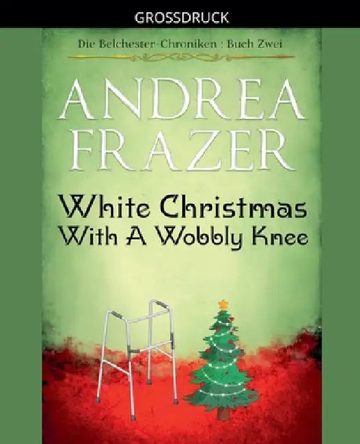White Christmas with a Wobbly Knee by Andrea Frazer